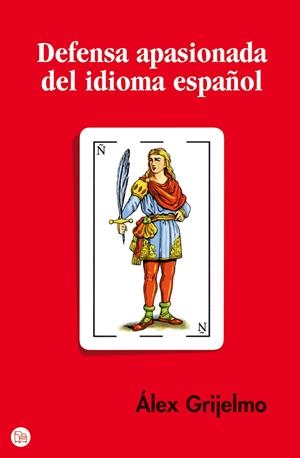 DEFENSA APASIONADA DEL IDIOMA ESPAÑOL (PL 45/1) | 9788466319560 | GRIJELMO GARCIA, ALEX | Llibreria La Gralla | Llibreria online de Granollers