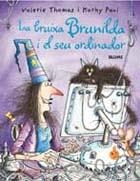 BRUIXA BRUNILDA I EL SEU ORDINADOR, LA | 9788498010992 | THOMAS, VALERIE / PAUL, KORKY | Llibreria La Gralla | Librería online de Granollers