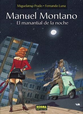MANUEL MONTANO. EL MANANTIAL DE LA NOCHE | 9788498147544 | PRADO, MIGUELANXO / LUNA, FERNANDO | Llibreria La Gralla | Llibreria online de Granollers