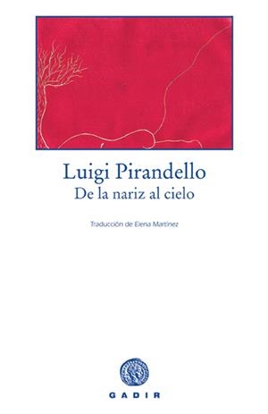 DE LA NARIZ AL CIELO | 9788493474843 | PIRANDELLO, LUIGI | Llibreria La Gralla | Llibreria online de Granollers