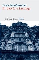 DESVIO A SANTIAGO, EL | 9788478440610 | NOOTEBOOM, CEES | Llibreria La Gralla | Librería online de Granollers