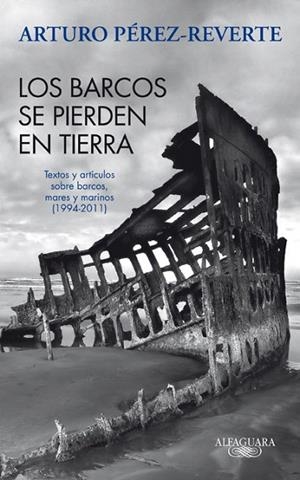 BARCOS SE PIERDEN EN TIERRA, LOS | 9788420475059 | PEREZ REVERTE, ARTURO | Llibreria La Gralla | Llibreria online de Granollers