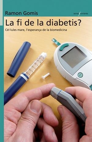 FI DE LA DIABETIS?, LA | 9788498240955 | GOMIS DE BARBERA, RAMON | Llibreria La Gralla | Llibreria online de Granollers