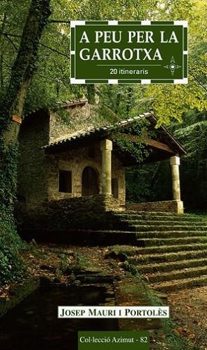 A PEU PER LA GARROTXA. 20 ITINERARIS | 9788497912082 | MAURI I PORTOLES, JOSEP | Llibreria La Gralla | Librería online de Granollers