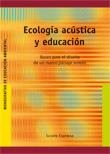 ECOLOGIA ACUSTICA Y EDUCACION. BASES PARA EL DISEÑO DE UN NU | 9788478274420 | ESPINOSA, SUSANA | Llibreria La Gralla | Llibreria online de Granollers