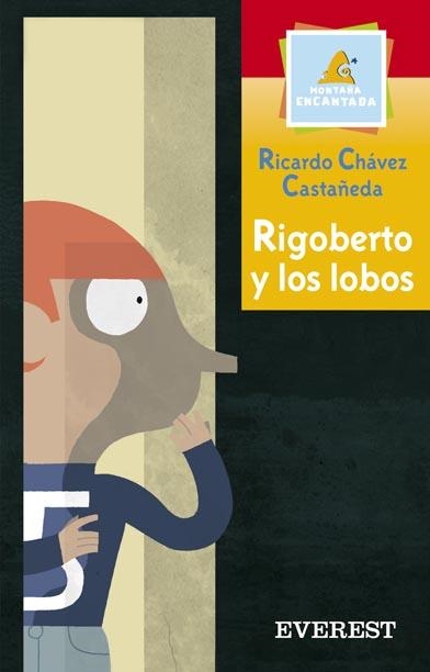 RIGOBERTO Y LOS LOBOS (MONTAÑA ENCANTADA ROJA) | 9788424187132 | CHAVEZ CASTAÑEDA, RICARDO | Llibreria La Gralla | Llibreria online de Granollers