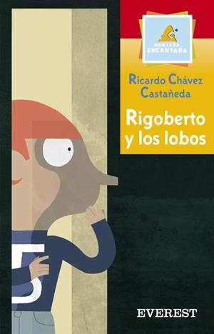 RIGOBERTO Y LOS LOBOS (MONTAÑA ENCANTADA ROJA) | 9788424187132 | CHAVEZ CASTAÑEDA, RICARDO | Llibreria La Gralla | Librería online de Granollers