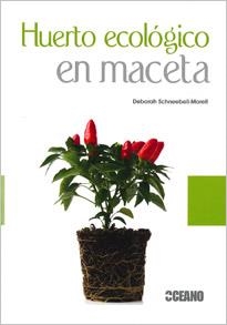 HUERTO ECOLÓGICO EN MACETA | 9788475567631 | SCHNEEBELI MORELL, DEBORAH | Llibreria La Gralla | Librería online de Granollers