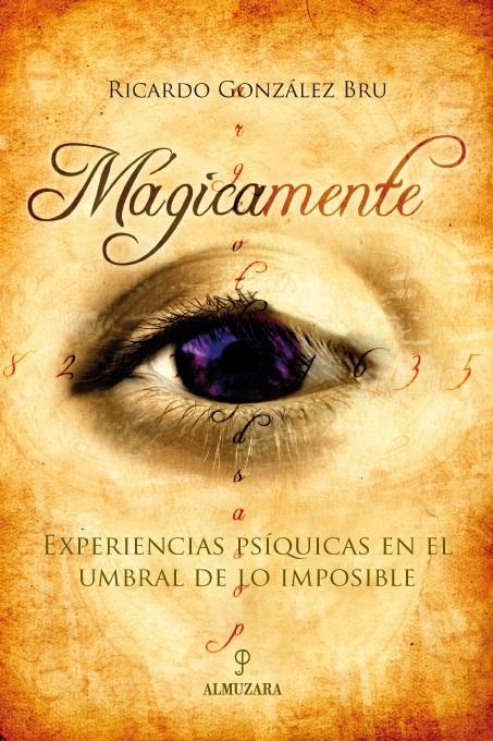 MAGICAMENTE. EXPERIENCIAS PSIQUICAS EN EL UMBRAL DE LO IMPOS | 9788488586773 | GONZALEZ, RICARDO | Llibreria La Gralla | Librería online de Granollers