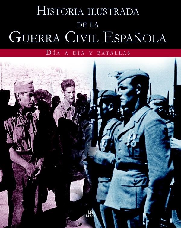 HISTORIA ILUSTRADA DE LA GUERRA CIVIL ESPAÑOLA.DIA A DIA... | 9788466213875 | MIGUEL,JESUS DE / SANCHEZ, ANTONIO | Llibreria La Gralla | Llibreria online de Granollers