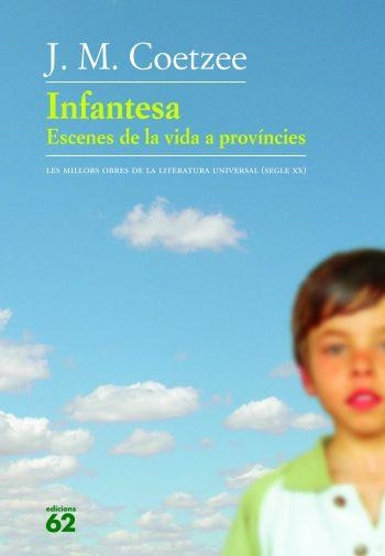 INFANTESA. ESCENES DE LA VIDA A PROVINCIES (M. OBRES 166) | 9788429756760 | COETZEE, J.M. | Llibreria La Gralla | Llibreria online de Granollers