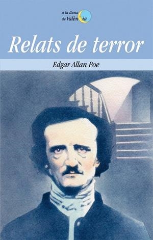RELATS DE TERROR EDGAR ALLAN POE (LLUNA VALENCIA 46) | 9788498240689 | POE, EDGAR ALLAN | Llibreria La Gralla | Librería online de Granollers