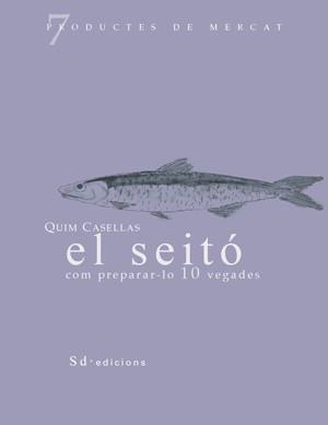 SEITO, EL. COM PREPARAR-LO 10 VEGADES | 9788460997474 | CASELLAS, QUIM | Llibreria La Gralla | Llibreria online de Granollers