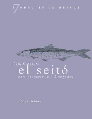 SEITO, EL. COM PREPARAR-LO 10 VEGADES | 9788460997474 | CASELLAS, QUIM | Llibreria La Gralla | Librería online de Granollers