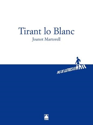 TIRANT LO BLANC (PAS DE LLETRES | 9788430768004 | MARTORELL, JOANOT | Llibreria La Gralla | Librería online de Granollers
