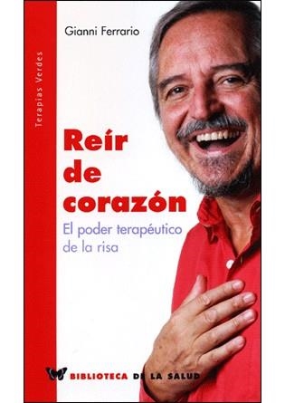 REIR DE CORAZON. EL PODER TERAPEUTICO DE LA RISA | 9788496194908 | FERRARIO, GIANNI | Llibreria La Gralla | Llibreria online de Granollers
