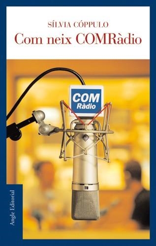 COM NEIX COMRADIO | 9788496521254 | COPPULO, SILVIA | Llibreria La Gralla | Librería online de Granollers