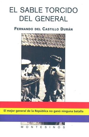 SABLE TORCIDO DEL GENERAL, EL | 9788496356757 | CASTILLO DURAN, FERNANDO DEL | Llibreria La Gralla | Librería online de Granollers