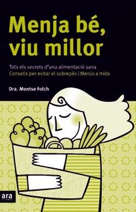 MENJA BE VIU MILLOR | 9788496201729 | FOLCH, MONTSE | Llibreria La Gralla | Librería online de Granollers
