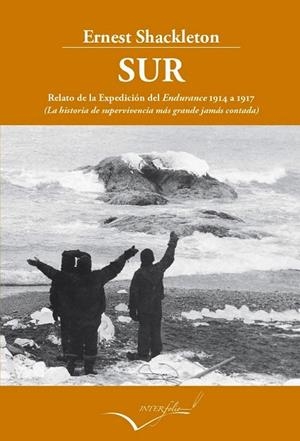 SUR.RELATO DE LA EXPEDICIÓN DEL ENDURANCE 1914 A 1917 (EXPEDICIONES POLARES,17 | 9788493769475 | SHACKLETON, ERNEST  | Llibreria La Gralla | Llibreria online de Granollers