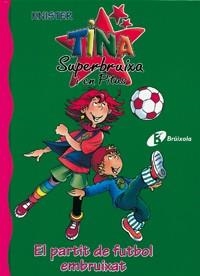 PARTIT DE FUTBOL EMBRUIXAT, EL (TINA I DANI 7) | 9788483048382 | KNISTER | Llibreria La Gralla | Llibreria online de Granollers