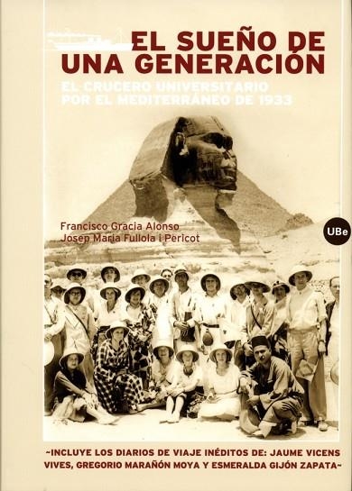 SUEÑO DE UNA GENERACION, EL. EL CRUCERO UNIVERSITARIO POR EL | 9788483384831 | GRACIA ALONSO, FRANCISCO / FULLOLA PERICOT, JOSEP | Llibreria La Gralla | Llibreria online de Granollers