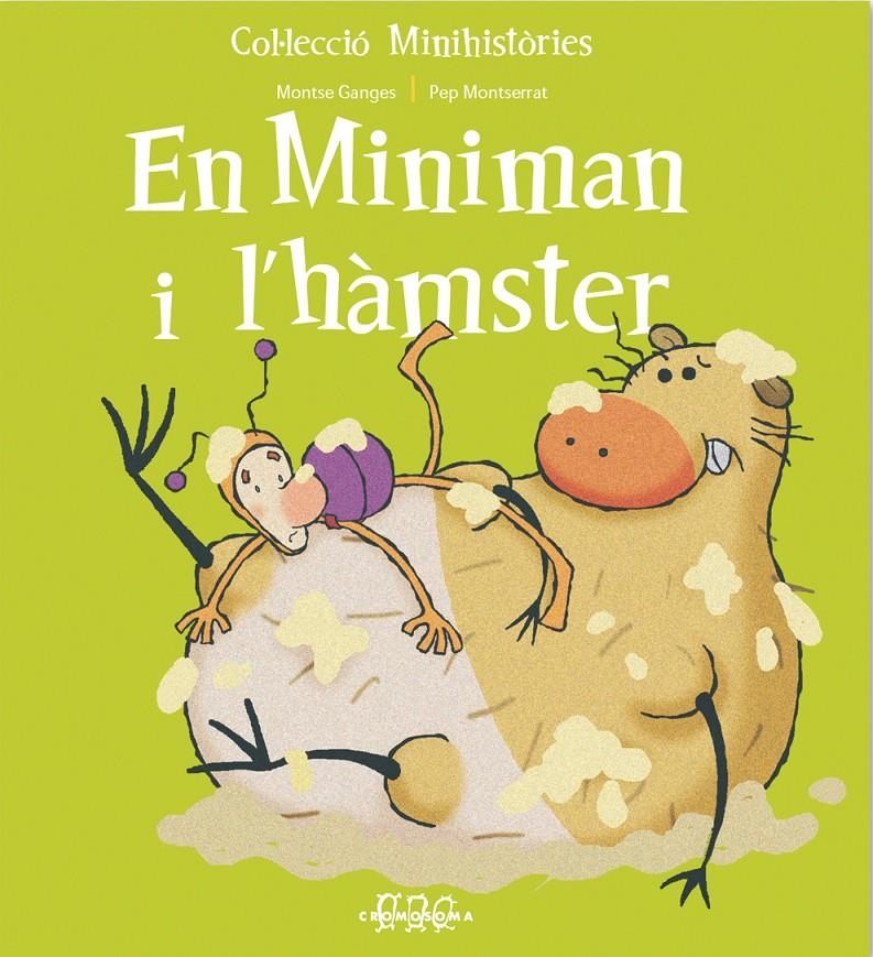 MINIMAN I L'HAMSTER, EN (MINIHISTORIES 3) | 9788495731906 | GANGES, MONTSE / MONTSERRAT, PEP | Llibreria La Gralla | Llibreria online de Granollers