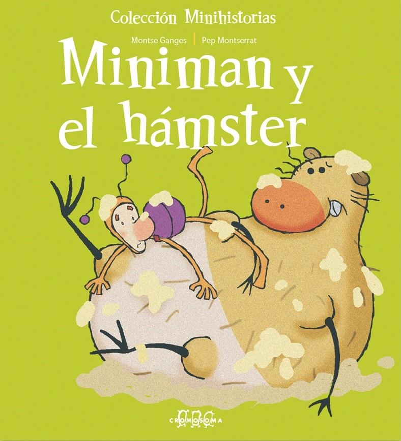 MINIMAN Y EL HAMSTER (MINIHISTORIAS 3) | 9788495731913 | GANGES, MONTSE / MONTSERRAT, PEP | Llibreria La Gralla | Librería online de Granollers
