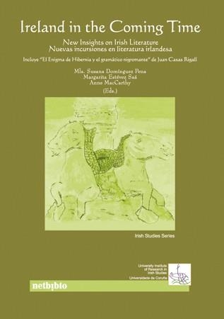IRELAND IN THE COMING TIME (ESP./ENG.) | 9780972989251 | MACCARTHY, ANNE/ESTÉVEZ SAÁ, MARGARITA/DOMÍNGUEZ PENA, MLA. SUSANA | Llibreria La Gralla | Librería online de Granollers