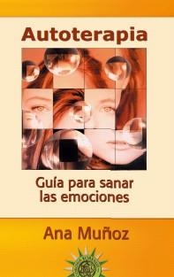 AUTOTERAPIA. GUIA PARA SANAR LAS EMOCIONES | 9788495645678 | MUÑOZ, ANA | Llibreria La Gralla | Llibreria online de Granollers