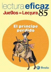 PRINCIPE PERDIDO, LECTURA EFICAZ 85 | 9788421657096 | ALONSO GRACIA, ÁNGEL/ÁLVAREZ DE EULATE ALBERDI, CARLOS MIGUEL | Llibreria La Gralla | Llibreria online de Granollers