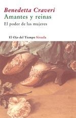 AMANTES Y REINAS. EL PODER DE LAS MUJERES | 9788478449521 | CRAVERI, BENEDETTA | Llibreria La Gralla | Llibreria online de Granollers