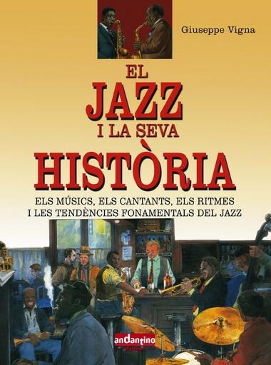 JAZZ I LA SEVA HISTORIA, EL | 9788493471712 | VIGNA, GIUSEPPE | Llibreria La Gralla | Llibreria online de Granollers