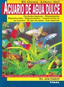 ACUARIO DE AGUA DULCE(EL GRAN LIBRO DEL) | 9788430587735 | ETSCHEIDT, JUTTA | Llibreria La Gralla | Llibreria online de Granollers