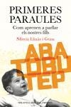 PRIMERES PARAULES. COM APRENEN A PARLAR ELS NOSTRES FILLS | 9788497871990 | LLINAS I GRAU, MIREIA | Llibreria La Gralla | Librería online de Granollers