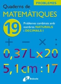 Q. MATEMATIQUES 19 PROBLEMES | 9788483045961 | SOUSA MARTÍN, ISMAEL/RECLUSA GLUCK, FERNANDO/NAGORE RUIZ, ÁNGEL/PASTOR DE LUIS, JESÚS/ESPARZA, VÍCTO | Llibreria La Gralla | Llibreria online de Granollers