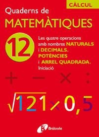 Q. MATEMATIQUES 12 CALCUL | 9788483044759 | SOUSA MARTÍN, ISMAEL/RECLUSA GLUCK, FERNANDO/NAGORE RUIZ, ÁNGEL/PASTOR DE LUIS, JESÚS/ESPARZA, VÍCTO | Llibreria La Gralla | Llibreria online de Granollers