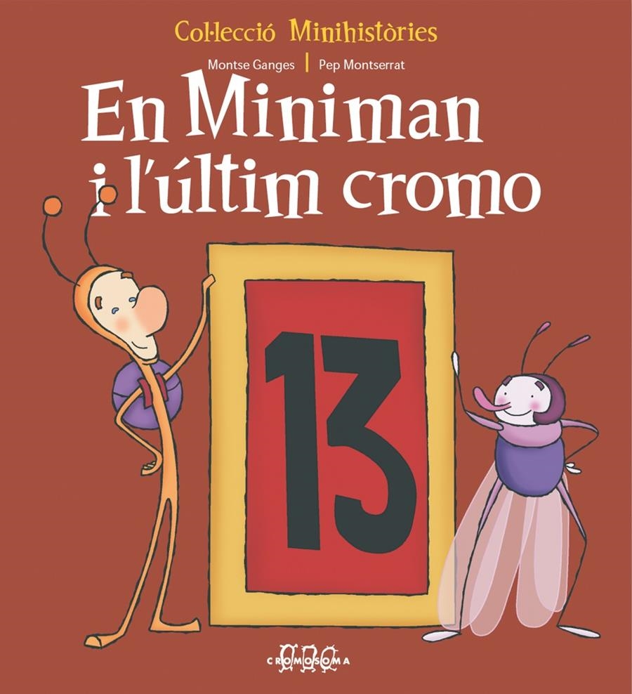 MINIMAN I L'ULTIM CROMO, EL (COL·LECCIO MINIHISTORIES 4) | 9788957319246 | GANGES, MONTSE / MONTSERRAT, PEP | Llibreria La Gralla | Librería online de Granollers