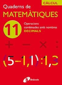 Q. MATEMATIQUES 11 CALCUL | 9788483044742 | SOUSA MARTÍN, ISMAEL/RECLUSA GLUCK, FERNANDO/NAGORE RUIZ, ÁNGEL/PASTOR DE LUIS, JESÚS/ESPARZA, VÍCTO | Llibreria La Gralla | Llibreria online de Granollers