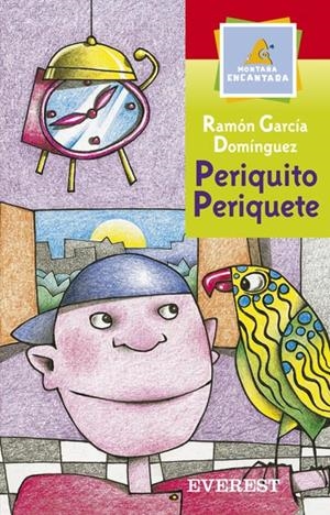 PERIQUITO PERIQUETE (MONTAÑA ENCANTADA) | 9788424116958 | GARCIA DOMINGUEZ, RAMON | Llibreria La Gralla | Librería online de Granollers