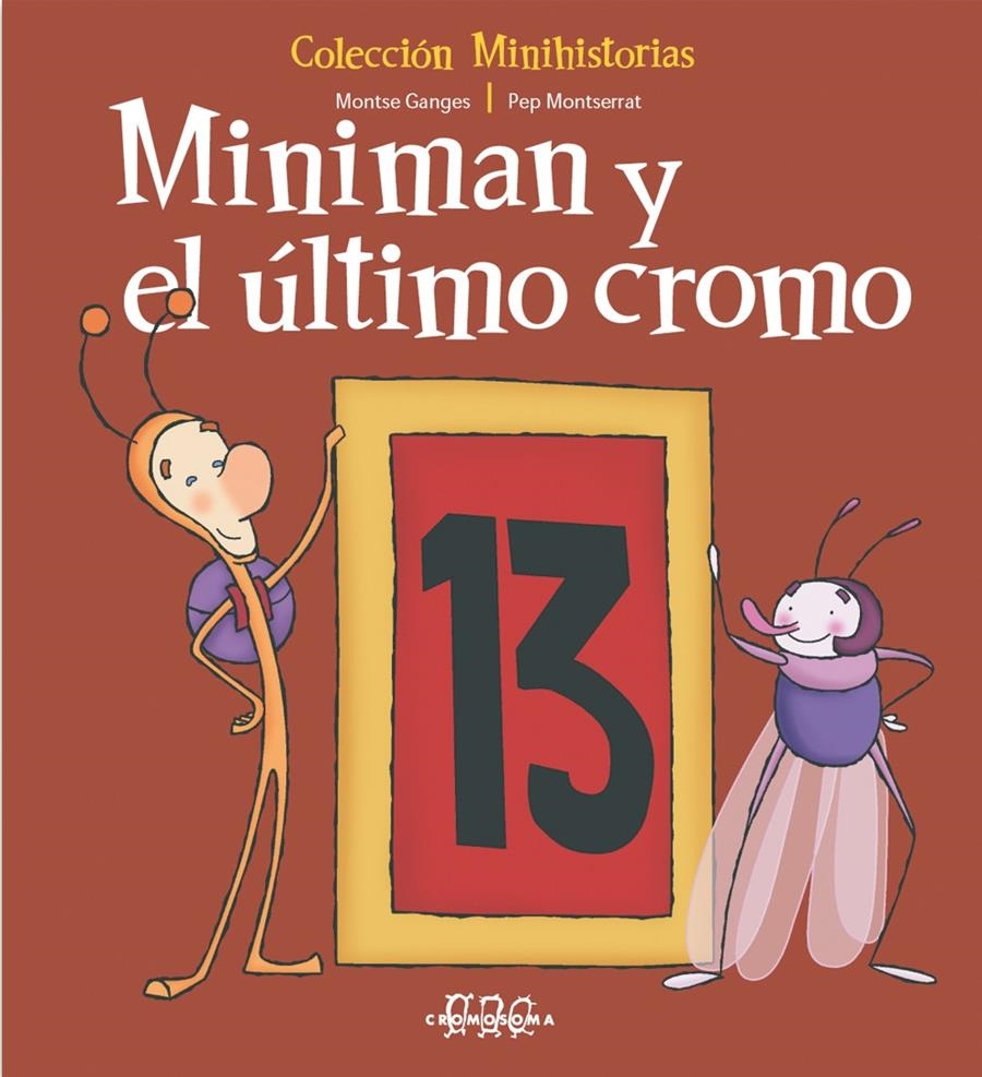 MINIMAN Y EL ULTIMO CROMO (MINIHISTORIAS 4) | 9788495731937 | GANGES, MONTSE / MONTSERRAT, PEP | Llibreria La Gralla | Llibreria online de Granollers
