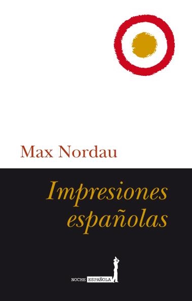 IMPRESIONES ESPAÑOLAS | 9788488586711 | NORDAU, MAX | Llibreria La Gralla | Librería online de Granollers