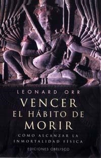VENCER EL HABITO DE MORIR. COMO ALCANZAR LA INMORTALIDAD FIS | 9788477207627 | ORR, LEONARD | Llibreria La Gralla | Librería online de Granollers
