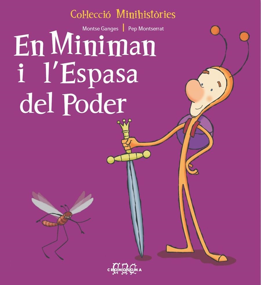 MINIMAN I L'ESPASA DEL PODER, EN (COL·LECCIO MINIHISTORIES 5 | 9788495731944 | GANGES, MONTSE / MONTSERRAT, PEP | Llibreria La Gralla | Llibreria online de Granollers