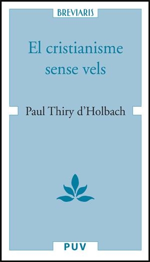 CRISTIANISME SENSE VELS, EL | 9788437064192 | THIRY D´HOLBACH, PAUL | Llibreria La Gralla | Librería online de Granollers