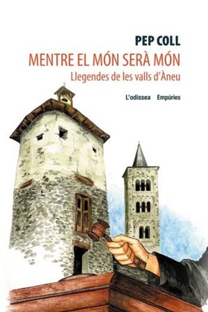 MENTRE EL MON SERA MON. LLEGENDES DE LES VALLS D'ANEU | 9788497871969 | COLL, PEP | Llibreria La Gralla | Librería online de Granollers