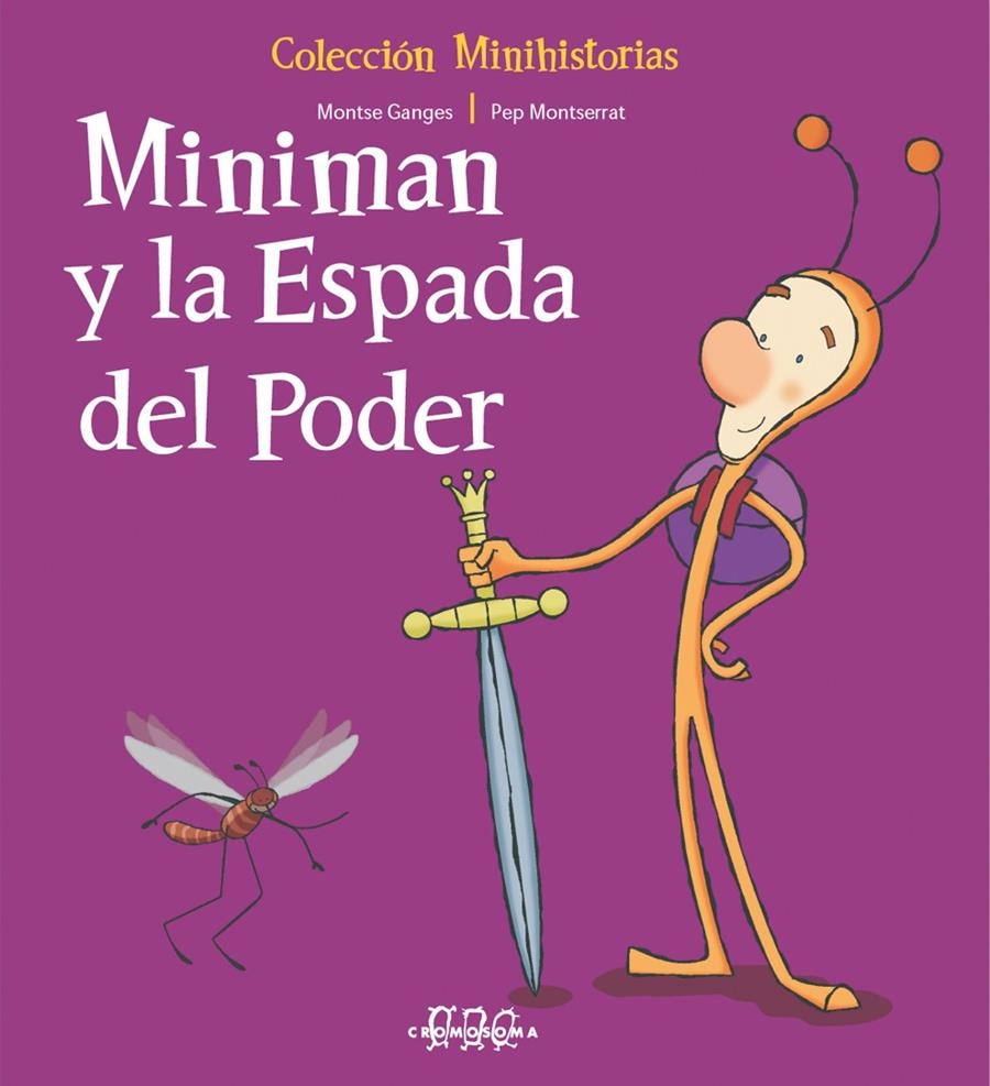 MINIMAN Y LA ESPADA DEL PODER (MINIHISTORIAS 5) | 9788495731951 | GANGES, MONTSE / MONTSERRAT, PEP | Llibreria La Gralla | Llibreria online de Granollers