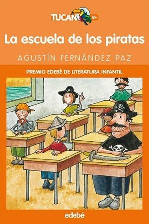ESCUELA DE LOS PIRATAS, LA  ( TUCAN NARANJA,10 ) | 9788423673254 | FERNANDEZ PAZ, AGUSTIN | Llibreria La Gralla | Librería online de Granollers