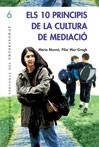 10 PRINCIPIS DE LA CULTURA DE MEDIACIO, ELS | 9788478274376 | MUNNE, MARIA / MAC-CRAGH, PILAR | Llibreria La Gralla | Librería online de Granollers