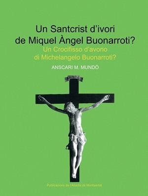 SANCRIST D'IVORI DE MIQUEL ANGEL BUONARROTI? | 9788484157847 | MUNDO, ANSCARI M. | Llibreria La Gralla | Librería online de Granollers